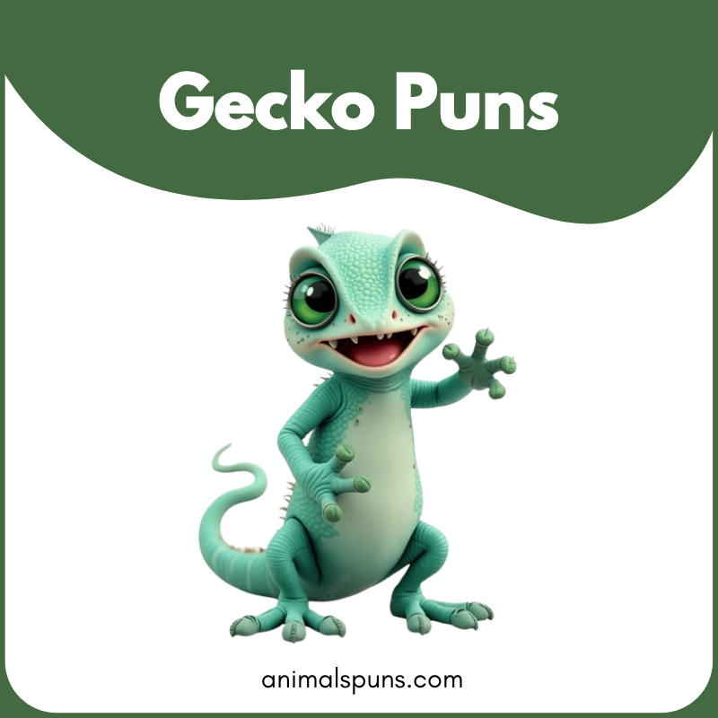 Gecko Puns